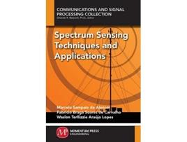 Livro Spectrum Sensing Techniques and Applications de Fabrício Braga Soares de Carvalho (Inglês)