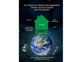 Livro THE CONCEPTUAL STRATEGY FOR HUMANKINDS SURVIVAL IN THE XXI CENTURY AND FOOD SECURITY de ORAZALY SABDEN A ASHIROV (Inglês)