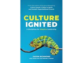 Livro Culture Ignited 5 Disciplines for Adaptive Leadership de Jason Richmond Jeanne Kerr Malcolm J Nicholl (Inglês)