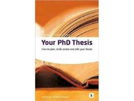 Livro Your Phd Thesis How to Plan Draft Revise And Edit Your Thesis Infocus Post Graduate de Robert Brewer (Inglês)