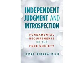 Livro Independent Judgment and Introspection Fundamental Requirements of the Free Society de Jerry Kirkpatrick (Inglês)