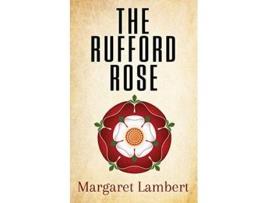 Livro The Rufford Rose de Margaret Lambert (Inglês)