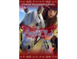 Livro Angels Club 5 The Lost Warrior Princess de Courtney Vail Sandra J Howell (Inglês)