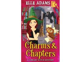 Livro Charms Chapters A Library Witch Mystery de Elle Adams (Inglês)