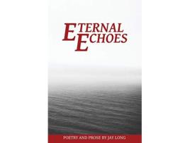 Livro Eternal Echoes de Jay Long (Inglês)