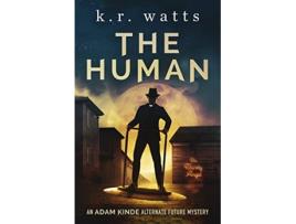 Livro The Human ADAM KINDE Alternate Future Mysteries de K R Watts (Inglês)