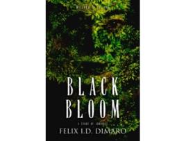 Livro Black Bloom A Story of Survival de Felix Id Dimaro (Inglês)