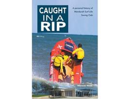 Livro Caught In A Rip A personal history of Mandurah Surf Life Saving Club de Warwick Webb (Inglês)
