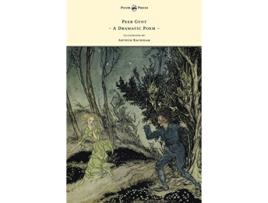 Livro Peer Gynt A Dramatic Poem Illustrated by Arthur Rackham A Dramatic Poem de Henrik Johan Ibsen (Inglês)