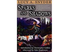 Livro Sparks and Shadows de Lucy A Snyder (Inglês)