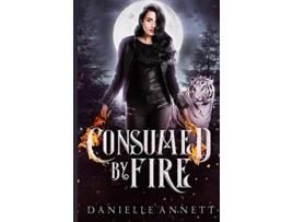 Livro Consumed by Fire de Danielle Annett (Inglês)
