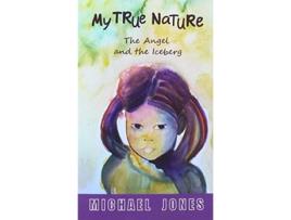 Livro My True Nature de Michael Jones (Inglês)