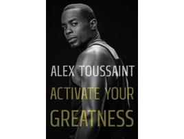 Livro Activate Your Greatness de Alex Toussaint (Inglês - Capa Dura)