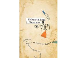 Livro Everything Becomes a Poem de James W Gaynor (Inglês)