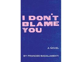 Livro I Dont Blame You de Frances Badalamenti (Inglês)