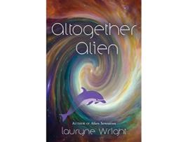 Livro Altogether Alien The Other Worldly de Lauryne Wright (Inglês)