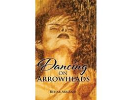 Livro Dancing on Arrowheads de Rehab Abu Zaid (Inglês)