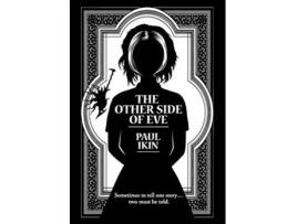 Livro The Other Side of Eve Sometimes to tell one storytwo must be told de Paul Ikin (Inglês)