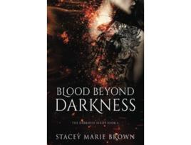 Livro Blood Beyond Darkness Darkness Series de Stacey Marie Brown (Inglês - Capa Dura)