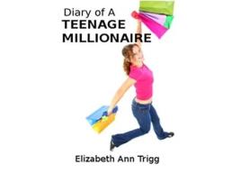 Livro Diary of A Teenage Millionaire de Elizabeth Ann Trigg (Inglês)