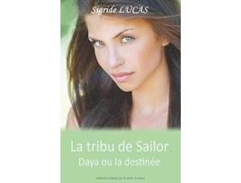 Livro La tribu de Sailor Daya ou la destinée French Edition de Sigride LUCAS Sigride LUCAS (Francês)