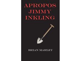 Livro Apropos Jimmy Inkling de Brian Marley (Inglês)