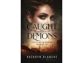 Livro Caught by Demons Laila of Midgard Book 1 1 de Kathryn Blanche (Inglês)