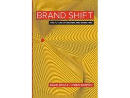 Livro Brand Shift The Future of Brands and Marketing de David Houle Owen Shapiro (Inglês)