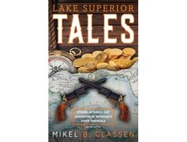 Livro Lake Superior Tales de Mikel B Classen (Inglês - Capa Dura)