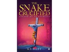 Livro The Snake Crucified de Mp Baby (Inglês)