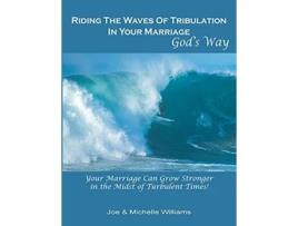 Livro Riding the Waves of Tribulation in Your Marriage Gods Way de Michelle Williams Joe Williams (Inglês)