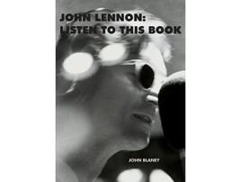 Livro John Lennon Listen To This Book de John Blaney (Inglês)