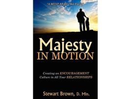 Livro Majesty in Motion Creating an Encouragement Culture in All Your Relationships de Stewart Brown (Inglês)