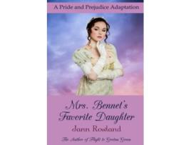 Livro Mrs Bennets Favorite Daughter de Jann Rowland (Inglês)