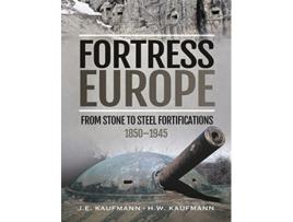 Livro Fortress Europe de J E Kaufmann e H W Kaufmann (Inglês - Capa Dura)