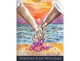 Livro Love Never Fails de Nikesha Elise Williams (Inglês)