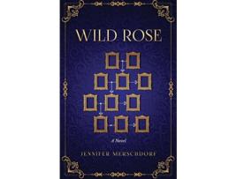 Livro Wild Rose A Novel de Jennifer Merschdorf (Inglês)