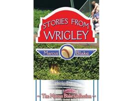 Livro Stories from Wrigley de Marcus Blake (Inglês)