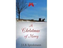 Livro A Christmas of Mercy Amish Girls Series de Jeb Spredemann (Inglês)