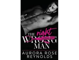 Livro The WrongRight Man de Aurora Rose Reynolds (Inglês)