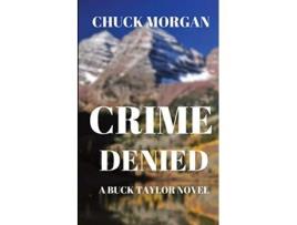 Livro Crime Denied A Buck Taylor Novel de Chuck Morgan (Inglês)