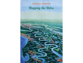Livro Mapping the Delta de George Szirtes (Inglês)