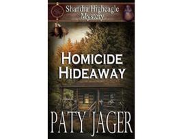 Livro Homicide Hideaway Shandra Higheagle Mystery de Paty Jager (Inglês)