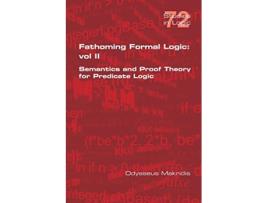 Livro Fathoming Formal Logic Vol II Semantics and Proof Theory for Predicate Logic de Odysseus Makridis (Inglês)