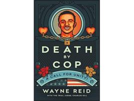 Livro Death By Cop A Call for Unity de Wayne Reid Judge Charles Gill (Inglês)