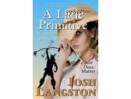 Livro A Little Primitive Visions and Vengeance The Little Primitives de Josh Langston (Inglês)