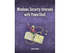 Livro Windows Security Internals With Powershell de James Forshaw (Inglês)