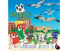 Livro Roundy Friends Coloring Book 2 2 Soccertowns Coloring Books de Andres Varela (Inglês)