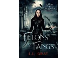 Livro Felons and Fangs Smoke and Shadows de Ll Gray (Inglês)