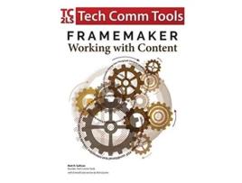 Livro FrameMaker Working with Content 2017 Release Updated for 2017 Release 85x11 de Matt R Sullivan (Inglês)